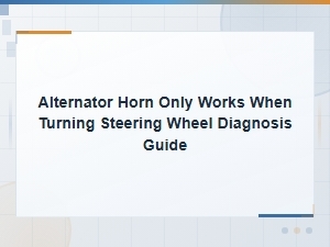 Horn Only Works When Turning Steering Wheel: Relay and Fuse Diagnosis Guide